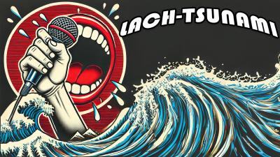 Vorschaubild für das Event LACH-TSUNAMI