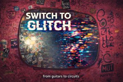 Bild des Switch to Glitch Events
