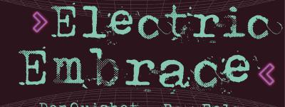 Vorschaubild für das Event Electric Embrace