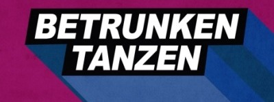 Vorschaubild für das Event BETRUNKEN TANZEN